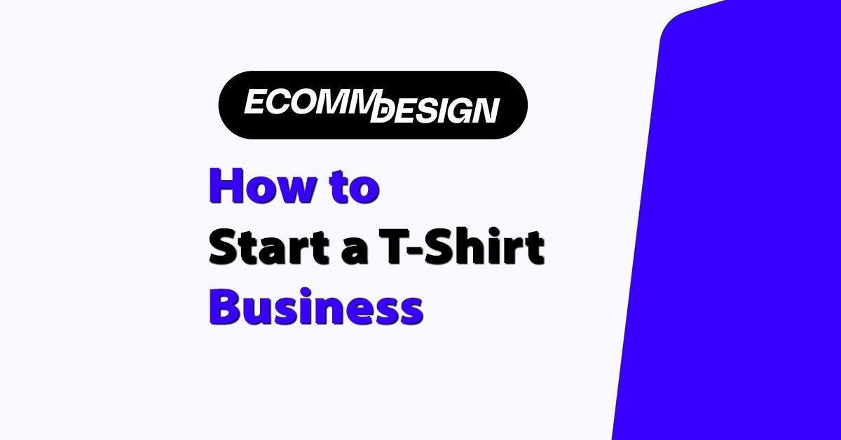 How to Start a T-Shirt Business
